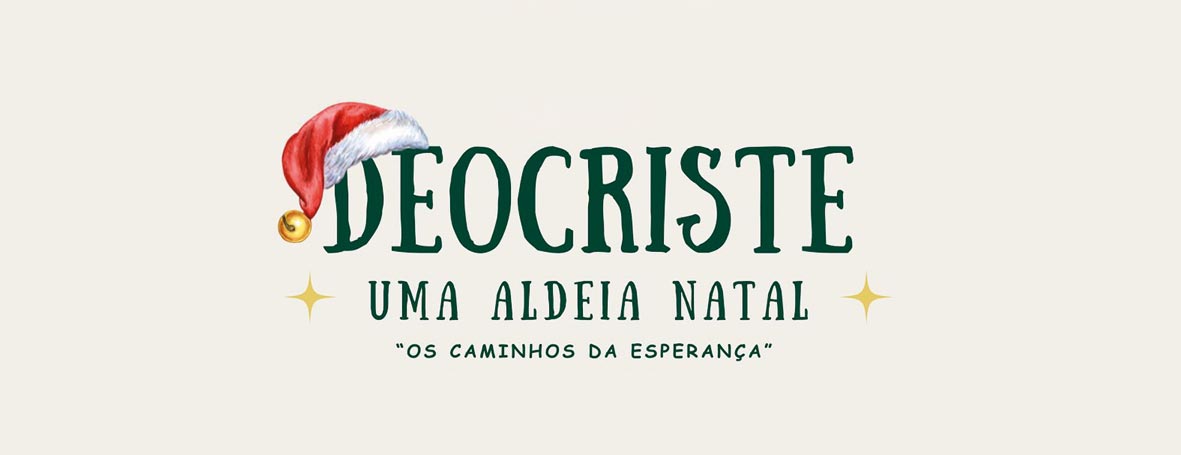 Deocriste - Uma Aldeia Natal Os caminhos da esperança